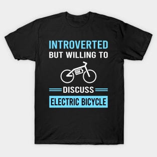 Introverted Electric Bicycle E Bike Ebike T-Shirt